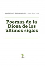Libro Poemas de la Diosa de los últimos siglos, autor Luis Rafael García Lorente