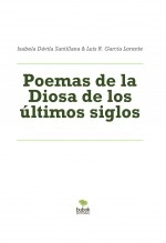 Libro Poemas de la Diosa de los últimos siglos, autor Luis Rafael García Lorente