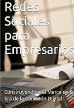 Libro Título: Redes Sociales para Empresarios: Cómo Construir una Marca Exitosa en la Era Digital, autor Alfredo Merlet