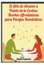 Libro El Arte de Amarse a Través de la Cocina: Recetas Afrodisíacas para Parejas Románticas, autor Alfredo Merlet
