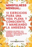 Mindfulness Mensual: 12 Ejercicios para una Vida Plena y Consciente, y manejando la ansiedad: Comienza en Enero 2024. Diseñado para Adultos,  Jóvenes y Profesionales en Búsqueda de Calma y Equilibrio