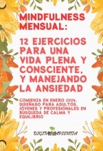 Libro Mindfulness Mensual: 12 Ejercicios para una Vida Plena y Consciente, y manejando la ansiedad: Comienza en Enero 2024. Diseñado para Adultos, Jóvenes y Profesionales en Búsqueda de Calma y Equilibrio, autor Alfredo Merlet