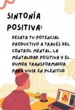Libro Sintonía Positiva: Desata tu Potencial Productivo a través del Control Mental, la Mentalidad Positiva y el Humor Transformador para Vivir en Plenitud, autor Alfredo Merlet