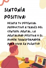Libro Sintonía Positiva: Desata tu Potencial Productivo a través del Control Mental, la Mentalidad Positiva y el Humor Transformador para Vivir en Plenitud, autor Alfredo Merlet