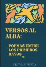 Libro "VERSOS AL ALBA: POEMAS ENTRE LOS PRIMEROS RAYOS", autor Alfredo Merlet