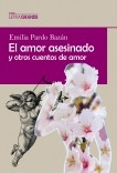 El amor asesinado y otros cuentos de amor (Edición en letra grande)