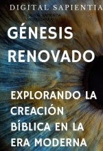 Libro "GÉNESIS RENOVADO: EXPLORANDO LA CREACIÓN BÍBLICA EN LA ERA MODERNA", autor Alfredo Merlet