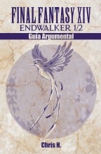Final Fantasy XIV: Endwalker 1/2 - Guía Argumental