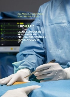 CliniCOT CASOS CLÍNICOS DE RESIDENTES EN CIRUGÍA ORTOPÉDICA Y TRAUMATOLOGÍA 2023