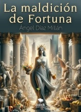 Libro La maldición de Fortuna, autor Angel Diaz Millan