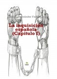 La inquisición española (Capítulo I)