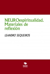 NEUROespiritualidad. Materiales de reflexión
