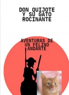 DON QUIJOTE Y SU GATO ROCINANTE: AVENTURAS DE UN FELINO ANDANTE