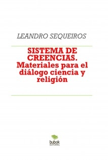 SISTEMA DE CREENCIAS. Materiales para el diálogo ciencia y religión