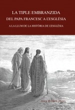 La triple embranzida del papa Francesc a l'Església a la llum de la història de l'Església