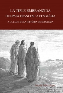 La triple embranzida del papa Francesc a l'Església a la llum de la història de l'Església