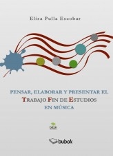 Pensar, elaborar y presentar el Trabajo Fin de Estudios en música