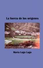 Libro La fuerza de los orígenes, autor MARÍA LAGO LAGO
