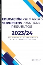 Libro Educación Primaria. Supuestos Prácticos Resueltos 2023/24 Adaptados a la LOE/LOMLOE y al Real Decreto 157/2022, autor EDICIONES PIXEL