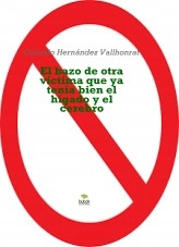 Libro El bazo de otra víctima, que ya tenía bien el hígado y el cerebro, autor Gonzalo Hernández Vallhonrat