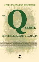 Libro UN QUIJOTE ENTRE EL REALISMO Y LA MAGIA, autor José Luis Salinas Rodríguez