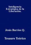 Inteligencia Estratégica de la Liberación. Tesauro Teórico.