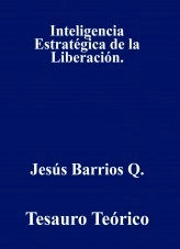 Libro Inteligencia Estratégica de la Liberación. Tesauro Teórico., autor Jesús Barrios