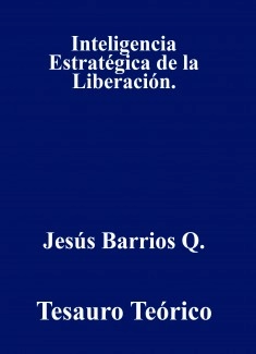 Inteligencia Estratégica de la Liberación. Tesauro Teórico.