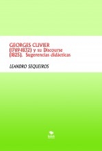 Libro GEORGES CUVIER (1769-1832) y su Discourse (1825). Sugerencias didácticas, autor LEANDRO SEQUEIROS SAN ROMAN