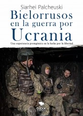 Libro Bielorrusos en la guerra por Ucrania, autor siarheipalcheuski