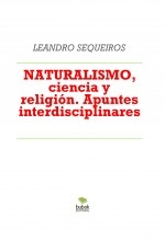 Libro NATURALISMO, ciencia y religión. Apuntes interdisciplinares, autor LEANDRO SEQUEIROS SAN ROMAN