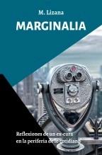Libro Marginalia. Reflexiones de un ex-cura en la periferia de lo cotidiano, autor Manuel Alejandro Lizana Toledo