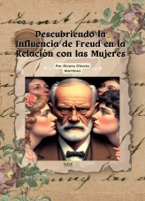 Libro Descubriendo la Influencia de Freud en la Relación con las Mujeres, autor alvarochurtam