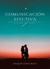 Libro "Comunicación efectiva en las relaciones: cómo expresar tus sentimientos y escuchar a tu pareja", autor joakolr