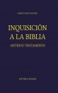 Inquisición a la Biblia. Antiguo Testamento