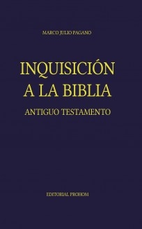 Libro Inquisición a la Biblia. Antiguo Testamento, autor Marco Julio Pagano