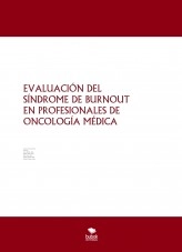 Libro EVALUACIÓN DEL SÍNDROME DE BURNOUT EN PROFESIONALES DE ONCOLOGÍA MÉDICA, autor elesotog