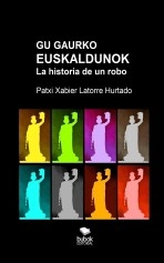 Libro GU GAURKO EUSKALDUNOK. 3.ª Edición, autor Patxi Xabier Latorre Hurtado