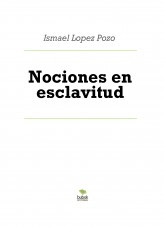 Libro Nociones en esclavitud, autor ismaellopezpozo14