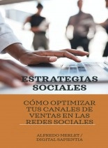 Libro ESTRATEGIAS SOCIALES: Cómo Optimizar tus Canales de Ventas en las Redes Sociales, autor Alfredo Merlet
