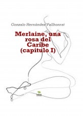 Libro Merlaine, una rosa del Caribe (capítulo I), autor Gonzalo Hernández Vallhonrat