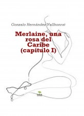 Libro Merlaine, una rosa del Caribe (capítulo I), autor Gonzalo Hernández Vallhonrat