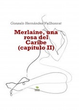 Libro Merlaine, una rosa del Caribe (capítulo II), autor Gonzalo Hernández Vallhonrat