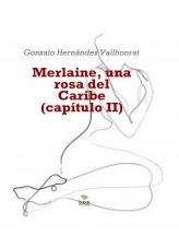 Libro Merlaine, una rosa del Caribe (capítulo II), autor Gonzalo Hernández Vallhonrat