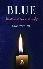 Libro BLUE Hazme el Amor esta Noche, autor diego perez