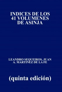 INDICES DE LOS 41 VOLUMENES DE ASINJA (quinta edición)