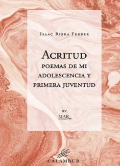 Acritud. Poemas de mi adolescencia y primera juventud.