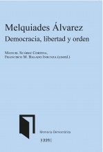 Libro Melquiades Álvarez. Democracia, libertad y orden, autor Centro de Estudios Políticos y Constitucionales
