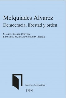 Melquiades Álvarez. Democracia, libertad y orden