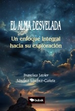 EL ALMA DESVELADA: UN ENFOQUE INTEGRAL HACIA SU EXPLORACIÓN